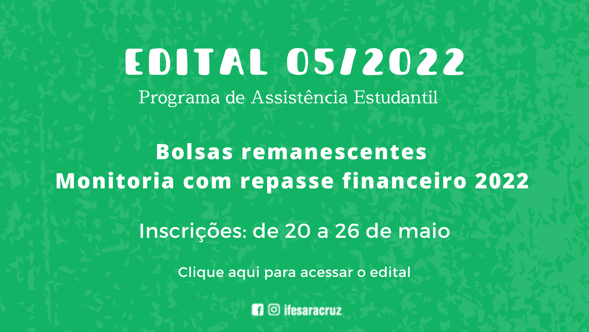 Edital 05/2022 - Bolsas remanescentes Auxílio Monitoria com repasse financeiro 2022