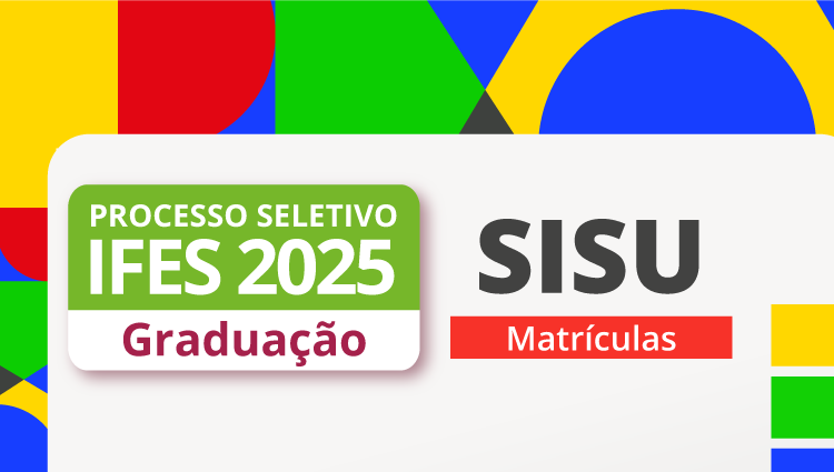 Ifes convoca candidatos aprovados no Sisu 2025 para matrícula