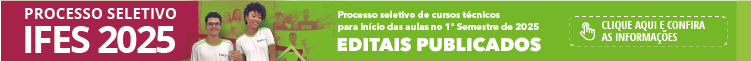 Processo seletivo do Ifes oferta mais de 4 mil vagas em cursos técnicos